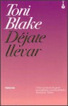 Déjate llevar - Toni Blake, Alexander López Lobo