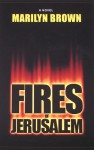 Fires of Jerusalem - Marilyn Brown