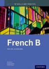 French B Skills and Practice: Oxford IB Diploma Programme (International Baccalaureate) - Ann Abrioux, Pascale Chretien, Nathalie Fayaud