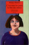 C'est tous les jours la fête des mères - Hilary Mantel, Anne Damour