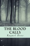 The Blood Calls - Raquel Dove