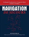 Navigation de Secours - Techniques Exploratoires A L'Usage Du Marin Curieux Et Prudent - David Burch, Jean-Yves Guitton, Jean-Philippe Planas