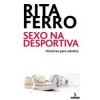 Sexo na desportiva - Rita Ferro