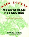 Main-Course Vegetarian Pleasures - Jeanne Lemlin