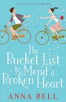 The Bucket List to Mend a Broken Heart: A warm and uplifting rom com - Anna Bell