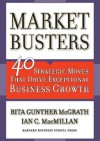 Marketbusters: 40 Strategic Moves That Drive Exceptional Business Growth - Rita Gunther McGrath, Ian C. Macmillan