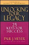 Unlocking Your Legacy: 25 Keys for Success - Paul J. Meyer