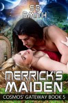 Merrick's Maiden: Cosmos' Gateway Book 5 - S. E. Smith