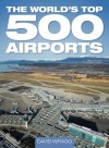 The World's Top 500 Airports - David Wragg