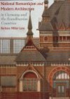 National Romanticism And Modern Architecture In Germany And The Scandinavian Countries - Barbara Miller Lane