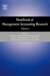 Handbook of Management Accounting Research, Volume 3 - Anthony G. Hopwood, Christopher S. Chapman, Michael D. Shields