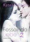 Fesselnde Liebe - Teil 2 - Katelyn Faith