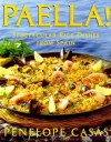 Paella!: Spectacular Rice Dishes From Spain - Penelope Casas