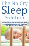 The No Cry Sleep Solution: The Complete Sleep Solution Guide for Babies and Toddlers by using only Gentle Methods! - Susan Walker