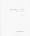 Persistência da Obra - Arte e Política - Tomás Maia, Boyan Manchev, Isabel Sabino, Jean-Luc Nancy, Federico Ferrari, Silvina Rodrigues Lopes