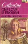 One Love is Enough - Juliette Benzoni