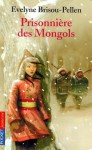 Prisonnière des Mongols - Evelyne Brisou-Pellen