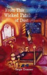 From This Wicked Patch of Dust - Sergio Troncoso