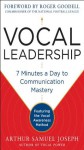 Vocal Leadership: 7 Minutes a Day to Communication Mastery - Arthur Samuel Joseph