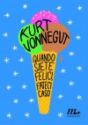 Quando siete felici, fateci caso - Kurt Vonnegut