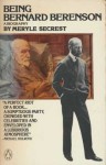 Being Bernard Berenson: A Biography - Meryle Secrest