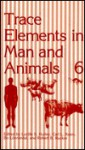 Trace Elements in Man and Animals 6 - Lucille S. Hurley, Carl L. Keen