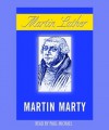 Martin Luther (Audio) - Martin E. Marty, Paul Michael