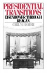 Presidential Transitions: Eisenhower Through Reagan - Carl M. Brauer