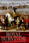 Royal Survivor: A Life Of Charles Ii - Stephen Coote