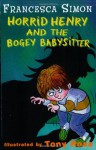 Horrid Henry And The Bogey Babysitter (Horrid Henry) - Francesca Simon