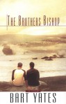 The Brothers Bishop - Bart Yates