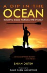 A Dip in the Ocean: Rowing Solo Across the Indian - Sarah Outen, Dame Ellen MacArthur