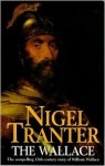 The Wallace: The Compelling 13th Century Story of William Wallace - Nigel Tranter