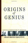 Origins of Genius: Darwinian Perspectives on Creativity - Dean Keith Simonton