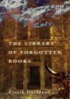 The Library of Forgotten Books - Rjurik Davidson