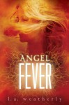 Angel Fever (Audio) - L.A. Weatherly