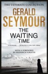 The Waiting Time (Ultimate Collection) - Gerald Seymour