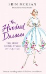 The Hundred Dresses: The Most Iconic Styles of Our Time - Erin McKean, Donna Mehalko