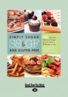 Simply Sugar and Gluten-Free: 120 Easy and Delicious Recipes You Can Make in 20 Minutes or Less - Amy Green