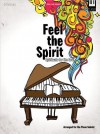 Feel the Spirit: Spirituals for the Soul - Lillenas Publishing Company