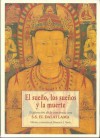 El sueño, los sueños y la muerte. Exploración de la conciencia con S.S. El Dalai Lama - Francisco J. Varela