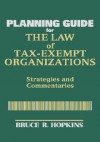 Planning Guide for the Law of Tax-Exempt Organizations: Strategies and Commentaries - Bruce R. Hopkins