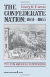The Confederate Nation, 1861-1865 - Emory M. Thomas