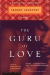 The Guru of Love: A Novel - Samrat Upadhyay