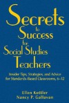 Secrets to Success for Social Studies Teachers - Ellen I. Kottler, Nancy P. Gallavan