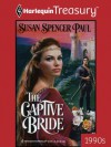 The Captive Bride - Susan Spencer Paul