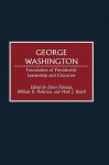 George Washington: Foundation of Presidential Leadership and Character - Ethan M. Fishman, William D. Pederson, Mark J. Rozell