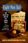 Eight Men Out: The Black Sox and the 1919 World Series - Eliot Asinof