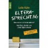 Elternsprechtag : wie schlimm ist Schule wirklich? - Lotte Kühn