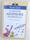 Il grande ascensore di cristallo - Roald Dahl